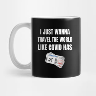 Travel the world like Covid Mug